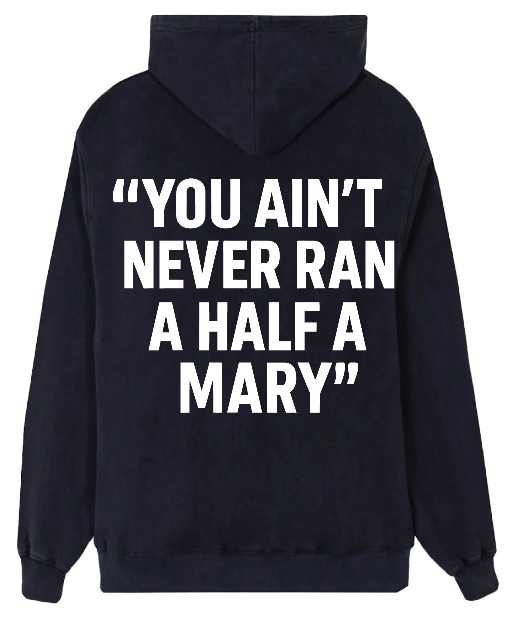 HALF A MARY CERTIFED HOODIE