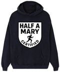 HALF A MARY CERTIFED HOODIE