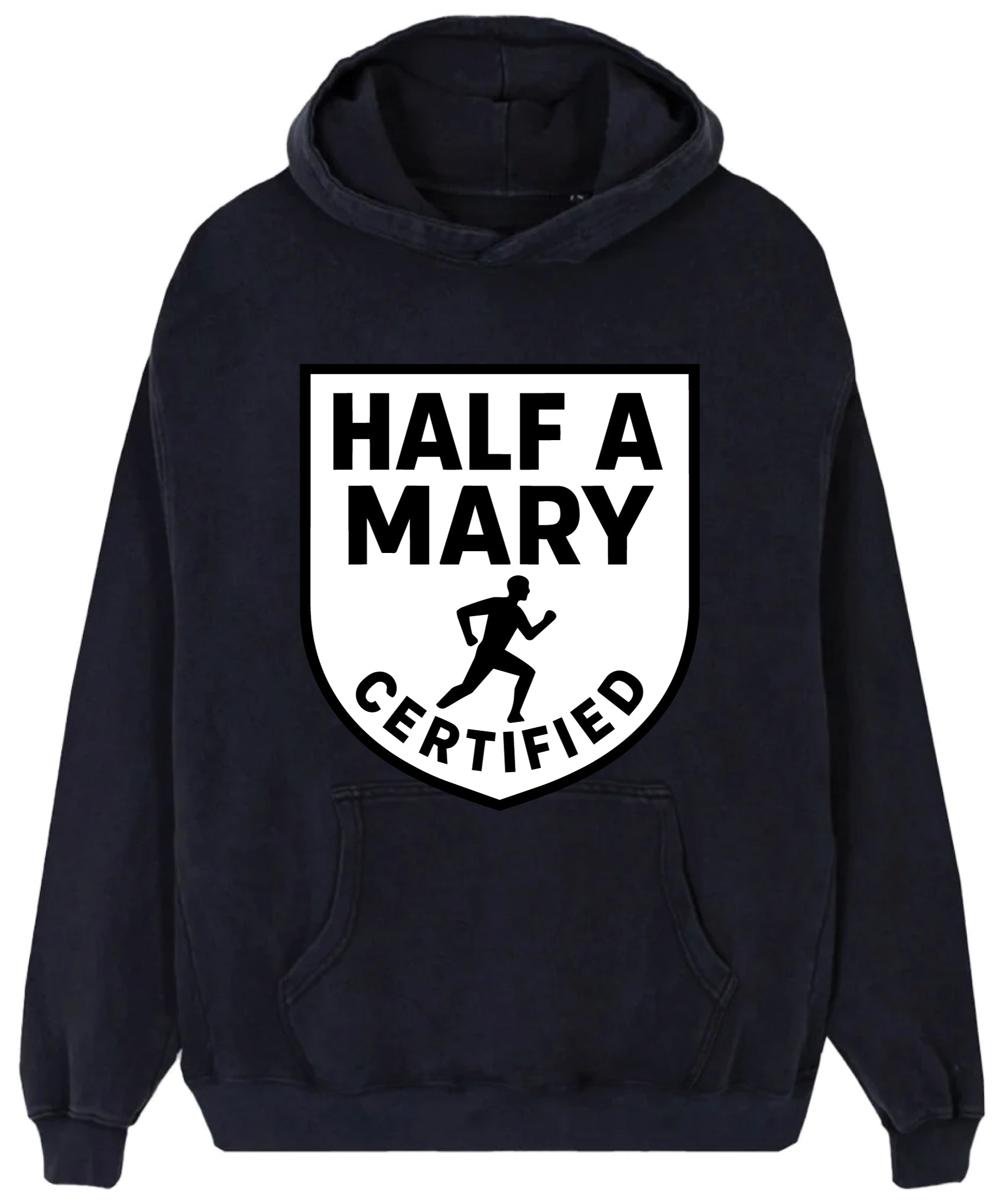 HALF A MARY CERTIFED HOODIE