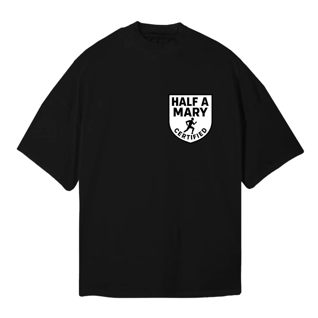 HALF A MARY CERTIFIED T-SHIRT