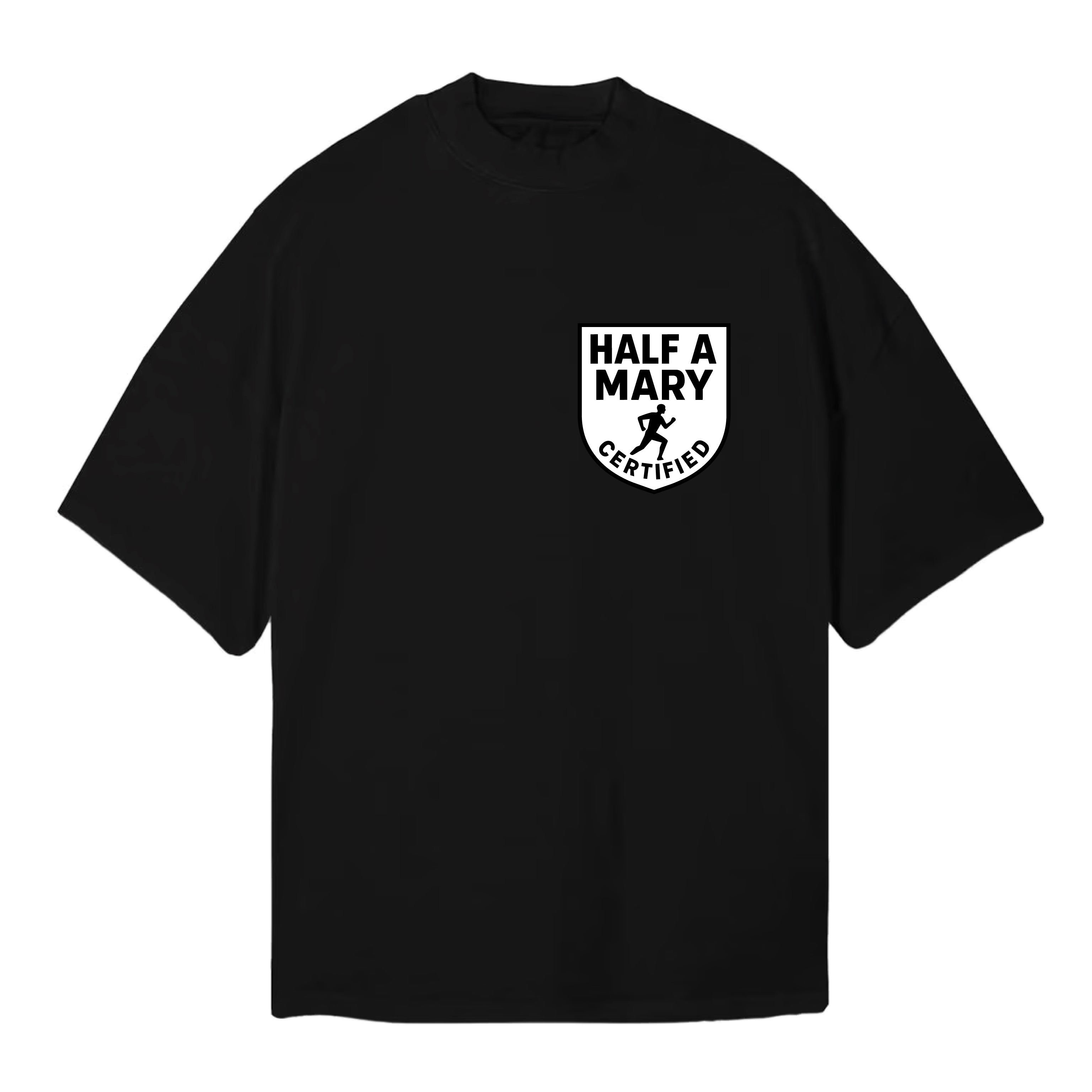 HALF A MARY CERTIFIED T-SHIRT